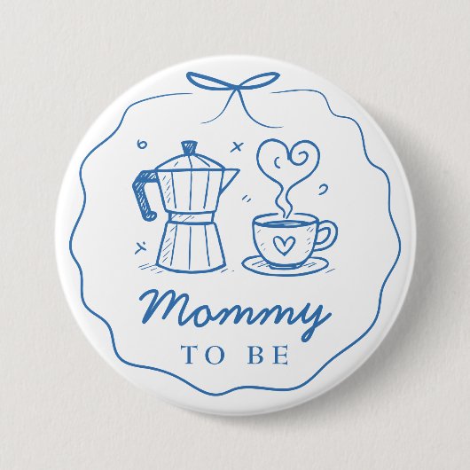 Blue Baby Is Brewing Coffee Mommy To Be Button 缶バッジ (正面)