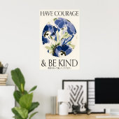 Blue Floral Print 'Have Courage and Be Kind' ポスター (ホームオフィス)