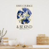 Blue Floral Print 'Have Courage and Be Kind' ポスター (キッチン)