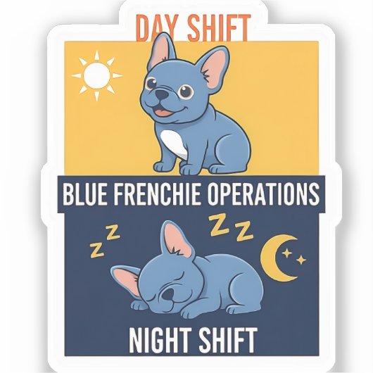 Blue Frenchie Day and Night Shift Funny Design シール (正面)