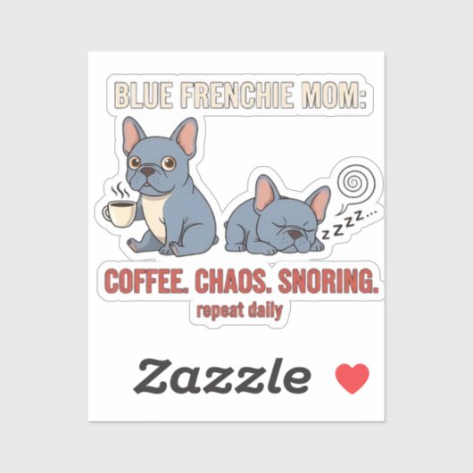 Blue Frenchie Mom Coffee Chaos Snoring Design シール (シート)
