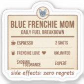 Blue Frenchie Mom Daily Fuel Breakdown Design シール (正面)