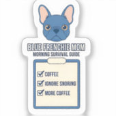 Blue Frenchie Mom Morning Survival Guide シール (正面)
