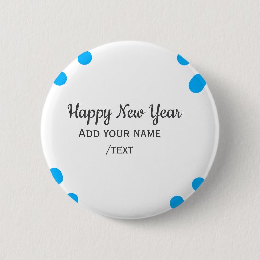 Blue polkadots happy new year add name messasimple 缶バッジ (正面)