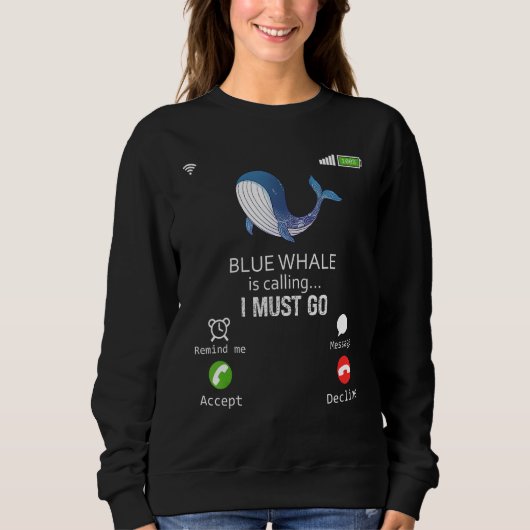 Blue Whale Is Calling I Must Go Animal  Sarcasm スウェットシャツ (正面)