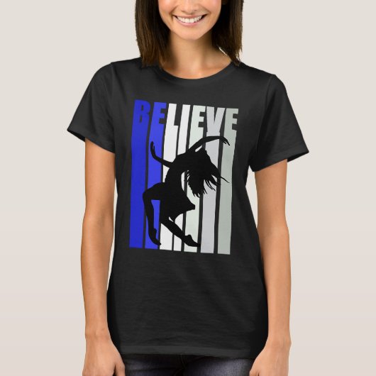 Blue Womens Believe Dance Inspirational Dancer Gir Tシャツ (正面)