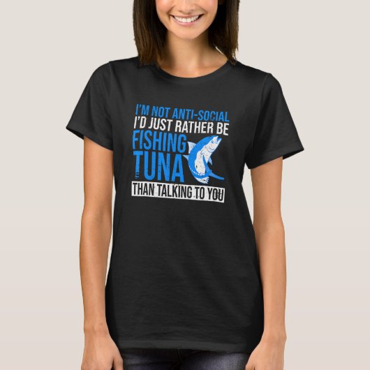 Bluefin Tuna Fish Fishing Quote for a Tuna Fisherm Tシャツ (正面)