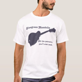 Bluegrassのマンドリン-あなたが必要とするすべての打楽器 Tシャツ