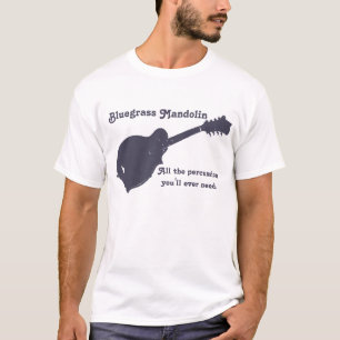 Bluegrassのマンドリン-あなたが必要とするすべての打楽器 Tシャツ
