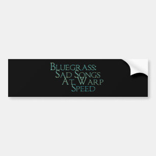 Bluegrass: ゆがみの速度の悲しい歌 バンパーステッカー