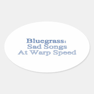 Bluegrass: ゆがみの速度の悲しい歌 楕円形シール
