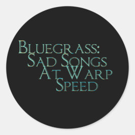 Bluegrass:ワープスピードで悲しい曲 ラウンドシール