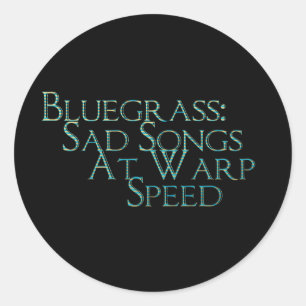 Bluegrass:ワープスピードで悲しい曲 ラウンドシール