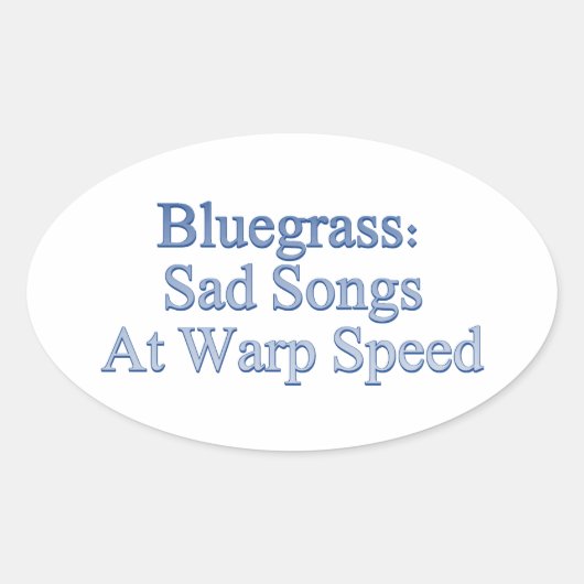 Bluegrass：ワープスピードで悲しい曲 楕円形シール (正面)