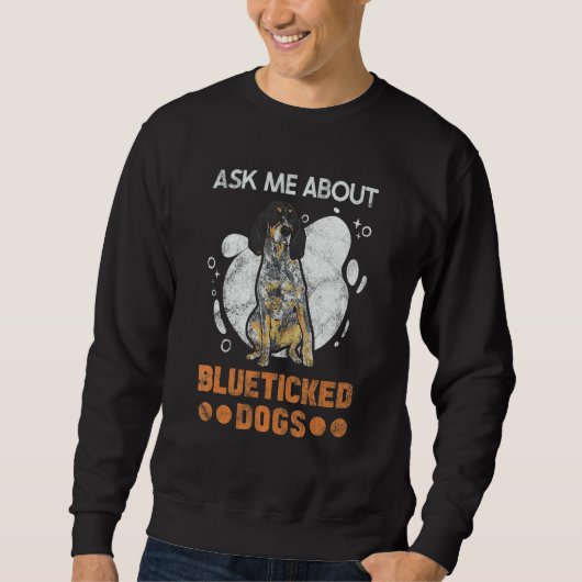 Bluetick Coonhound Ask Me About Blueticked Dogs スウェットシャツ (正面)