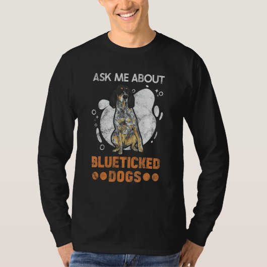 Bluetick Coonhound Ask Me About Blueticked Dogs Tシャツ (正面)