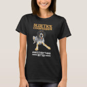 Bluetick Coonhounds Make Everything Better Tシャツ (正面)