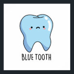 Bluetooth Funny Technical Blue Tooth Pun ポスター<br><div class="desc">Bluetooth Funny Technical Blue Tooth Pun features a melancholy blue tooth. Cute pun gift for family and friends who love blue tooth puns.</div>