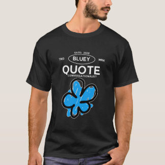 Blueyの名言 Tシャツ