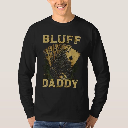 Bluff Daddy Casino Gambler Papa Poker Dad Fathers  Tシャツ (正面)