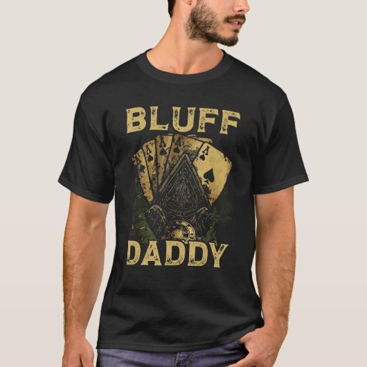 Bluff Daddy Casino Gambler Papa Poker Dad Fathers  Tシャツ (正面)