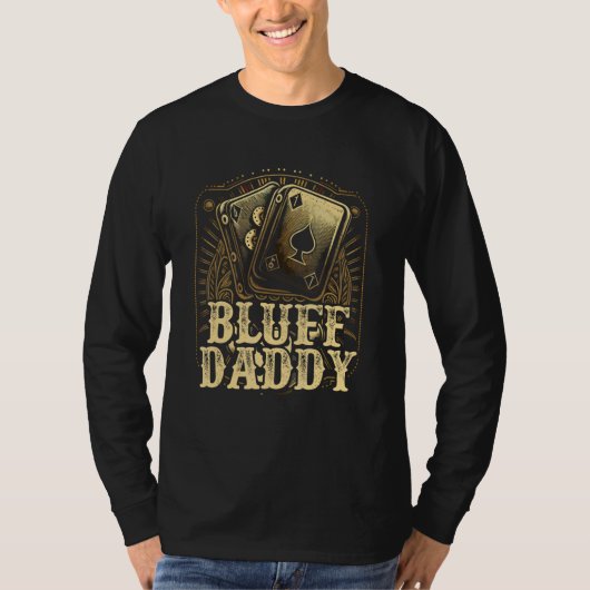 Bluff Daddy Casino Gambler Papa Poker Dad Fathers  Tシャツ (正面)