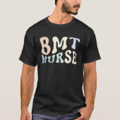 BMT Nurse Bone Marrow Transplant Nurse Emergency N Tシャツ (正面)