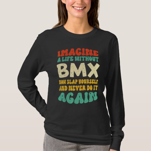 BMXのためのBMXの引用 Tシャツ (正面)