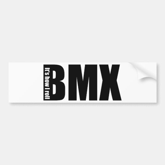 BMX -それは私がいかに転がるかです バンパーステッカー (正面)