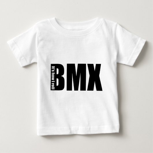 BMX -それは私がいかに転がるかです ベビーTシャツ (正面)