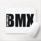 BMX -それは私がいかに転がるかです マウスパッド (マウス)
