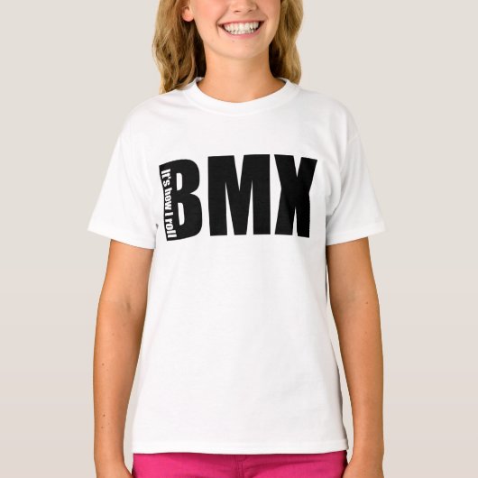 BMX -それは私がいかに転がるかです Tシャツ (正面)