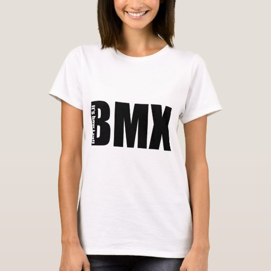 BMX -それは私がいかに転がるかです Tシャツ (正面)