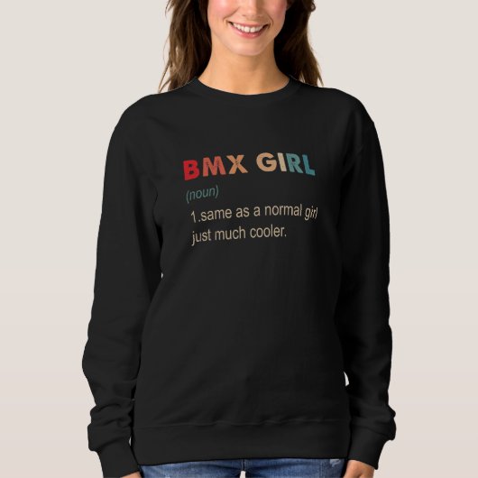 BMX Girl Definition  BMX   For Girls スウェットシャツ (正面)