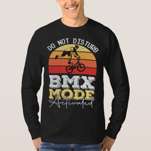 BMX Mode Not Disturb BMX Stunts Bicycle Motocross Tシャツ (正面)