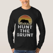Boar Hunter   Hog Hunting  Hunt The Grunt Tシャツ (正面)