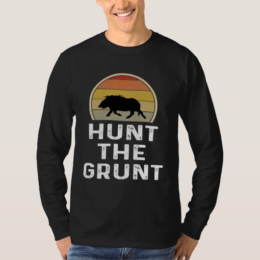 Boar Hunter   Hog Hunting  Hunt The Grunt Tシャツ (正面)