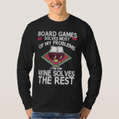 Board Games Solves Most Of My Problems Wines Solve Tシャツ (正面)