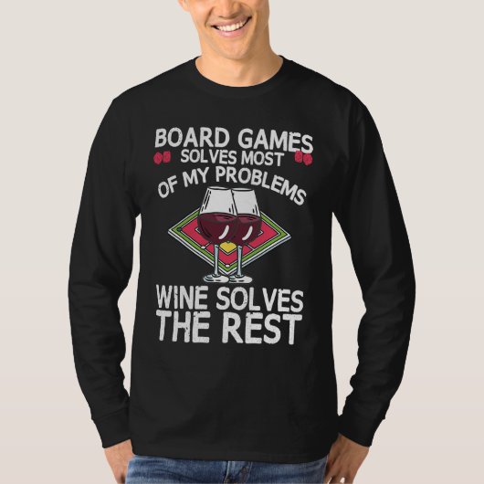 Board Games Solves Most Of My Problems Wines Solve Tシャツ (正面)