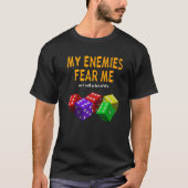Board gaming Wargaming My Enemies Fear Me Roll 6's Tシャツ (正面)