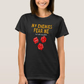 Board gaming Wargaming My Enemies Fear Me Roll 6's Tシャツ (正面)