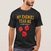 Board gaming Wargaming My Enemies Fear Me Roll 6's Tシャツ (正面)