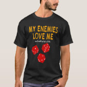 Board gaming  Wargaming  My Enemies Love Me  Roll  Tシャツ (正面)