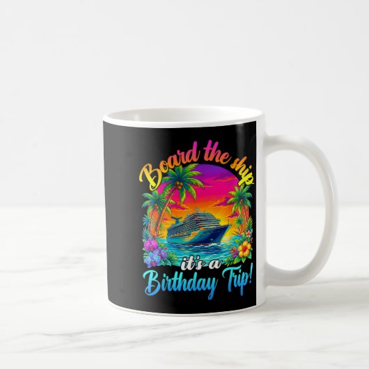 Board The Ship It's A Birthday Trip Matching Birth コーヒーマグカップ (右)