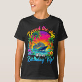 Board The Ship It's A Birthday Trip Matching Birth Tシャツ (正面)