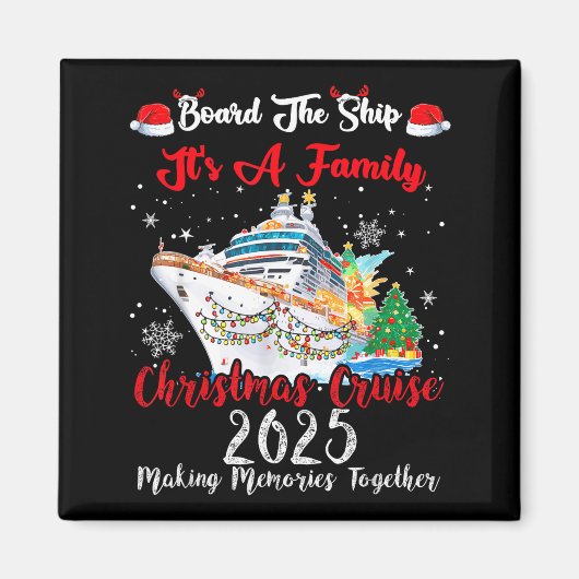 Board The Ship It's A Family Christmas Cruise 2025 マグネット (正面)
