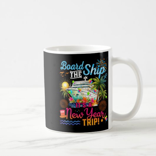 Board The Ship It's A New Year Trip Cruise Family  コーヒーマグカップ (右)
