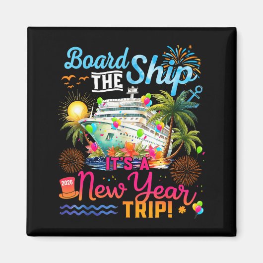 Board The Ship It's A New Year Trip Cruise Family マグネット (正面)