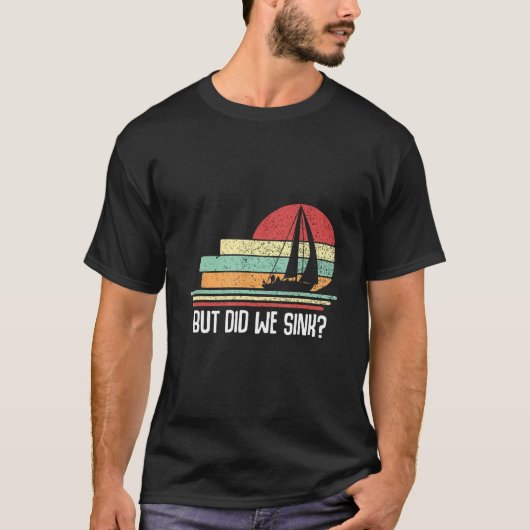 Boat Captain  But Did We Sink  Pontoon Boating Men Tシャツ (正面)