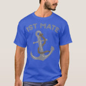 Boat I am the First Mate Captain Nautical Anchor Tシャツ (正面)